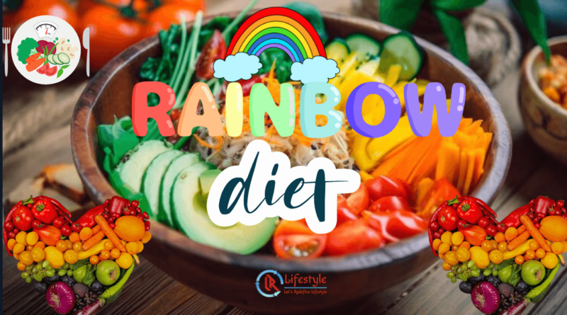 Rainbow diet | letsredefinelifestyle.com